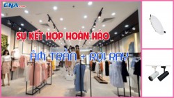 Cặp đôi hoàn hảo cho các cửa hàng thời trang – âm trần và rọi ray