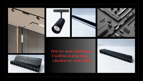 Đèn ray nam châm là gì? Ưu điểm và ứng dụng của đèn ray nam châm